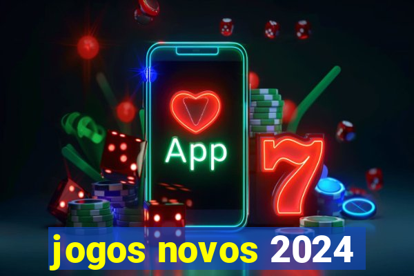 jogos novos 2024